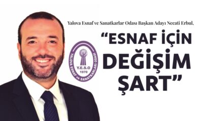 BAŞKAN ADAYI ERBUL “ESNAF İÇİN DEĞİŞİM ŞART”