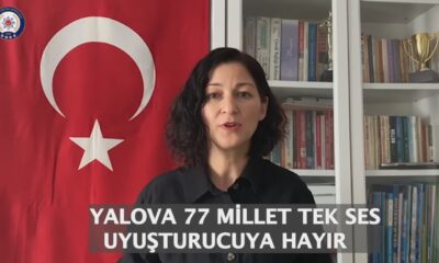 ‘YALOVA, 77 MİLLET TEK SES UYUŞTURUCUYA HAYIR!’